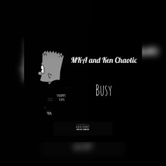 Busy (feat. Ken Chaotic)