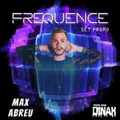 FREQUENCE - DJ MAX ABREU - POOL DAS DINAH