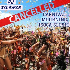 Carnival Mourning (Soca Slush)