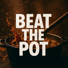 Beat the POT (Raw VERSION)