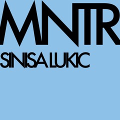 Sinisa Lukic & sinashi - MNTR