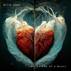 Miles Away - Two Halves Of A Heart (DEBA Remix)