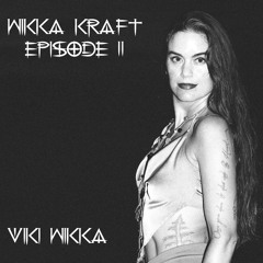 VIKI WIKKA - WIKKA KRAFT - Episode 2