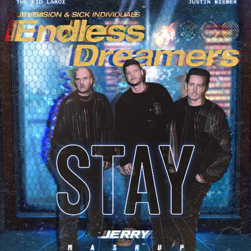 Stay x Endless Dreamers (Jerry Mash up) (FREE DL)