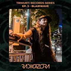 BLAIRWAVE | Trimurti Records series Ep. 3 | 20/07/2021