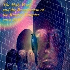 Read [PDF] Books The Holy Wars and the Resurrection of the Knights Templar Circa 2250 BY Dean C