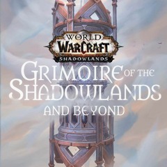 Download PDF World of Warcraft: Grimoire of the Shadowlands and Beyond (World of Warcraft) - Sean Co