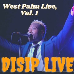 Disip Live - 1804 West Palm Live, Vol. 1 (2020)