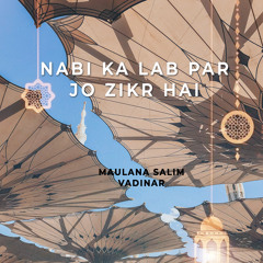 Nabi Ka Lab Par Jo Zikr hai