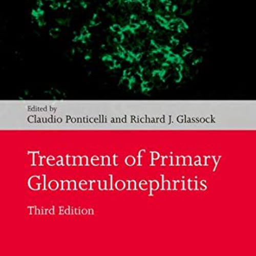 VIEW PDF 📙 Treatment of Primary Glomerulonephritis (Oxford Clinical Nephrology Serie