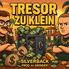 Silverback - Tresor zu klein (prod. by Grinder)