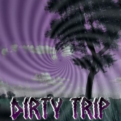 Dirty Trip