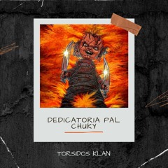 Torsidos Klan - Dedicatoria Pal Chuky V1 (Audio Oficial)