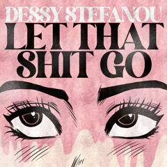 Let that shit go