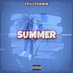 Trillfrmww - Summer ( Prod Baby Breeze )