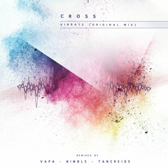Cross - Vibrate (Nimble Remix)