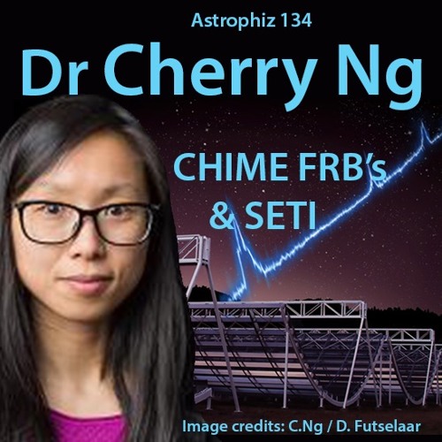 Astrophiz134-Dr Cherry Ng-CHIME FRBs