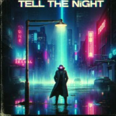 Tell the Night