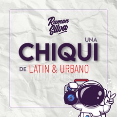 DJ Ramon Silva - Una Chiqui De Latin & Urbano