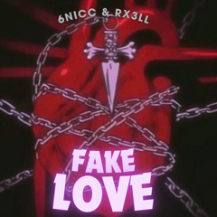 Rx3ll & 6nicc - Fake Love