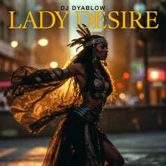 Lady Desire | DEEP HOUSE ORIGINAL SONG