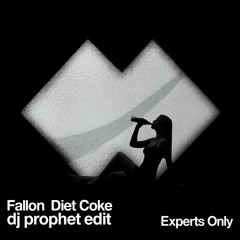 Fallon - Diet Coke (DJ Prophet Edit)
