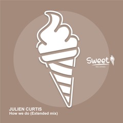 Julien Curtis - How we do (Extended mix) [Free download]