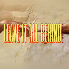 Leave It All Behind