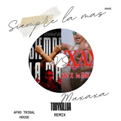 Siempre la mas vs Muxaxa - Yailin vs Tokisha   TobyKillua (AfroHouse Tribal Remix)