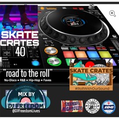 DJ Freedom - Skate Crates 40 - Road To The Roll