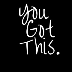 Everything you got