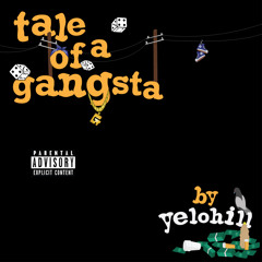 YeloHill & Steelz - Tale Of A Gangsta