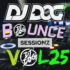BOUNCE SESSIONZ VOL 25 DJ DOG
