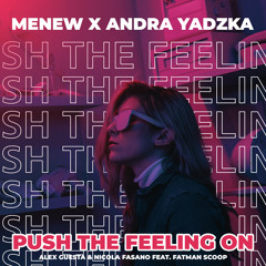 PUSH THE FEELING ON - MENEW X ANDRA YADZKA edit.mp3