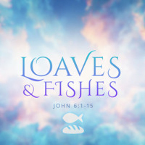 Stream Loaves & Fishes by Southwinds Church | Listen online for free on ...
