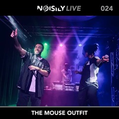 Noisily LIVE 024 - The Mouse Outfit