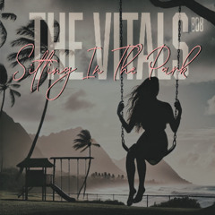 The Vitals 808 - Sitting In The Park