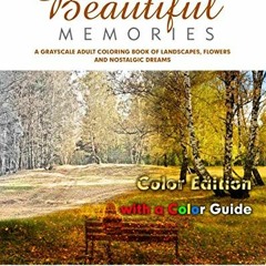 View EPUB 💘 Beautiful Memories. A Grayscale Adult Coloring Book of Landscapes, Flowe