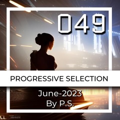 P.S.049 (June-2023). The Best Of Progressive House, Indie & Melodic Techno (Mixed By P.S.)