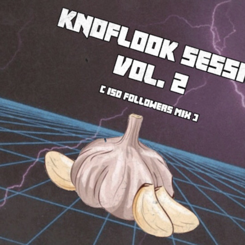 KNOFLOOK SESSIE VOL. 2 /// [ 150 FOLLOWERS MIX]