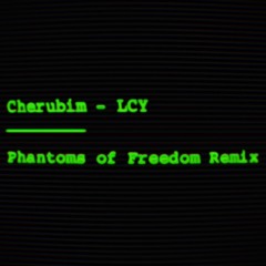 LCY - Cherubim (Phantoms of Freedom Remix)