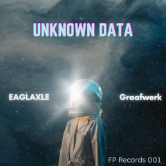 Eaglaxle X GraafWerk - Uknown Data (out now on all streamingplatforms!!)