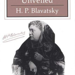 [Read] EBOOK 📃 Isis Unveiled: Two Volumes in a Slipcase by  H. P. Blavatsky &  Boris