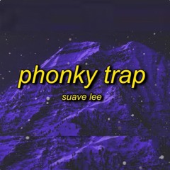 Suave Lee - Phonky Trap | Sorry my prada's at the cleaners