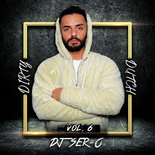 DJ SER-O - DIRTY DUTCH VOL.6