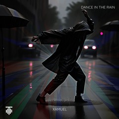 Xamuel - Dance In The Rain [TMTDL023]