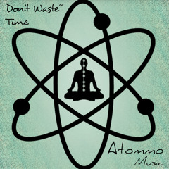 Don't waste time