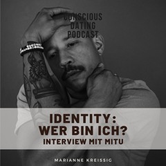 #79 Identity - wer bin ich? Interview mit MITU