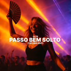 Passo Bem Solto (techno edit)