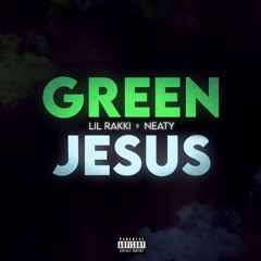 green jesus ft Neaty